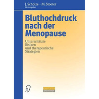 Bluthochdruck nach der Menopause: Untersch?tzte Risiken und therapeutische Strat [Paperback]