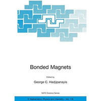 Bonded Magnets: Proceedings of the NATO Advanced Research Workshop on Science an [Hardcover]