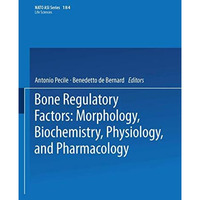 Bone Regulatory Factors: Morphology, Biochemistry, Physiology, and Pharmacology [Paperback]