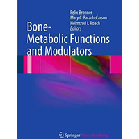 Bone-Metabolic Functions and Modulators [Paperback]