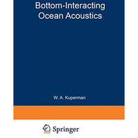 Bottom-Interacting Ocean Acoustics [Paperback]