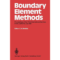 Boundary Element Methods: Proceedings of the Third International Seminar, Irvine [Paperback]