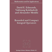 Bounded and Compact Integral Operators [Paperback]