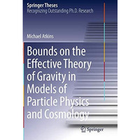 Bounds on the Effective Theory of Gravity in Models of Particle Physics and Cosm [Paperback]