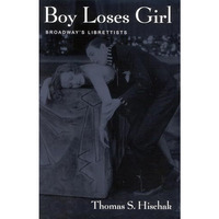 Boy Loses Girl: Broadway's Librettists [Hardcover]