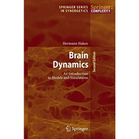 Brain Dynamics: An Introduction to Models and Simulations [Hardcover]