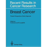 Breast Cancer: Present Perspective of Early Diagnosis [Paperback]