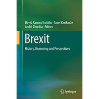 Brexit: History, Reasoning and Perspectives [Hardcover]