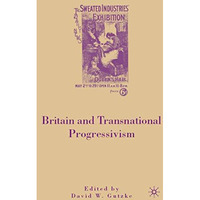 Britain and Transnational Progressivism [Hardcover]