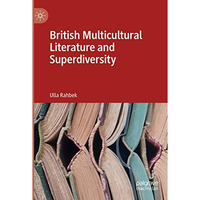 British Multicultural Literature and Superdiversity [Paperback]