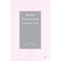 British Romanticism and the Jews: History, Culture, Literature [Paperback]