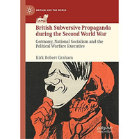 British Subversive Propaganda during the Second World War: Germany, National Soc [Hardcover]