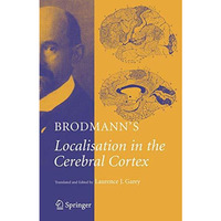 Brodmann's: Localisation in the Cerebral Cortex [Hardcover]