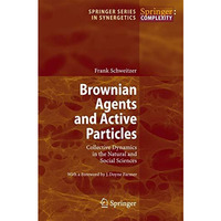 Brownian Agents and Active Particles: Collective Dynamics in the Natural and Soc [Paperback]