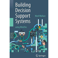 Building Decision Support Systems: using MiniZinc [Paperback]