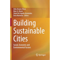 Building Sustainable Cities: Social, Economic and Environmental Factors [Paperback]