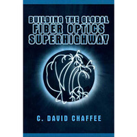 Building the Global Fiber Optics Superhighway [Paperback]