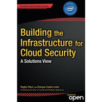 Building the Infrastructure for Cloud Security: A Solutions View [Paperback]