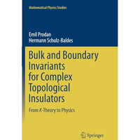 Bulk and Boundary Invariants for Complex Topological Insulators: From K-Theory t [Paperback]