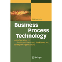 Business Process Technology: A Unified View on Business Processes, Workflows and [Hardcover]