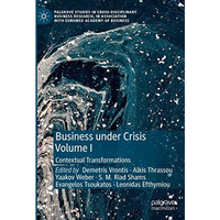 Business Under Crisis Volume I: Contextual Transformations [Hardcover]