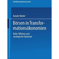 B?rsen in Transformations?konomien: Rolle, Effizienz und strategische Optionen [Paperback]