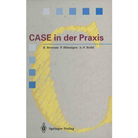 CASE in der Praxis: Softwareentwicklungsumgebungen f?r Informationssysteme [Paperback]