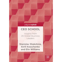 CEO School: Insights from 20 Global Business Leaders [Paperback]