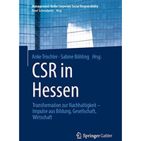 CSR in Hessen: Transformation zur Nachhaltigkeit   Impulse aus Bildung, Gesells [Paperback]