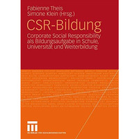 CSR-Bildung: Corporate Social Responsibility als Bildungsaufgabe in Schule, Univ [Paperback]