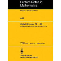 Cabal Seminar 77  79: Proceedings, Caltech-UCLA Logic Seminar 1977  79 [Paperback]