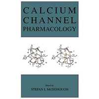 Calcium Channel Pharmacology [Hardcover]