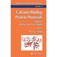 Calcium-Binding Protein Protocols: Volume 1: Reviews and Case Studies [Hardcover]