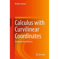 Calculus with Curvilinear Coordinates: Problems and Solutions [Hardcover]