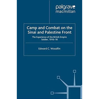 Camp and Combat on the Sinai and Palestine Front: The Experience of the British  [Paperback]