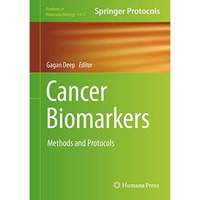 Cancer Biomarkers: Methods and Protocols [Hardcover]