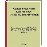 Cancer Precursors: Epidemiology, Detection, and Prevention [Paperback]