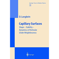 Capillary Surfaces: Shape  Stability  Dynamics, in Particular Under Weightless [Paperback]