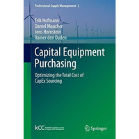 Capital Equipment Purchasing: Optimizing the Total Cost of CapEx Sourcing [Hardcover]