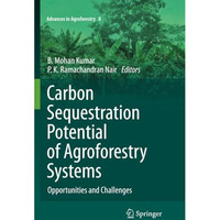 Carbon Sequestration Potential of Agroforestry Systems: Opportunities and Challe [Paperback]