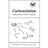 Carbonylation: Direct Synthesis of Carbonyl Compounds [Hardcover]