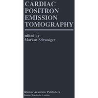 Cardiac Positron Emission Tomography [Paperback]