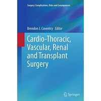 Cardio-Thoracic, Vascular, Renal and Transplant Surgery [Paperback]