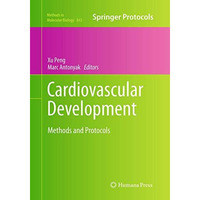 Cardiovascular Development: Methods and Protocols [Paperback]