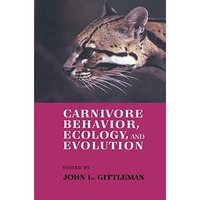 Carnivore Behavior, Ecology, and Evolution [Paperback]