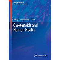 Carotenoids and Human Health [Hardcover]