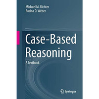 Case-Based Reasoning: A Textbook [Hardcover]