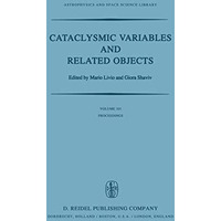 Cataclysmic Variables and Related Objects: Proceedings of the 72nd Colloquium of [Paperback]