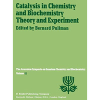 Catalysis in Chemistry and Biochemistry Theory and Experiment: Proceedings of th [Hardcover]