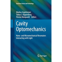 Cavity Optomechanics: Nano- and Micromechanical Resonators Interacting with Ligh [Paperback]